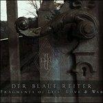 Fragments Of Life, Love & War - CD Audio di Der Blaue Reiter