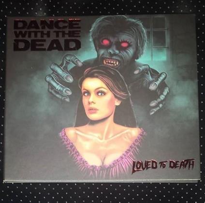 Loved To Death - CD Audio di Dance With The Dead
