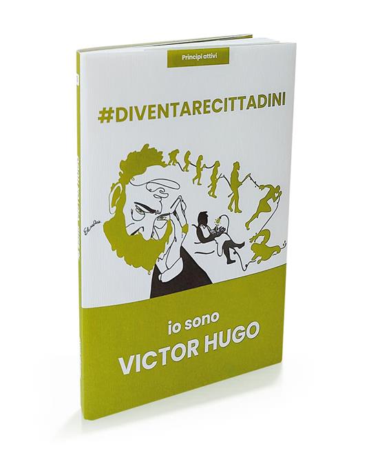Shopper + libro. #DIVENTARECITTADINI. Io sono Victor Hugo. Principi Attivi - Victor Hugo - 5