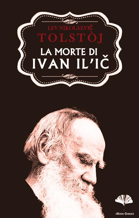La morte di Ivan Il’ic - Lev Nikolàevic Tolstòj - ebook