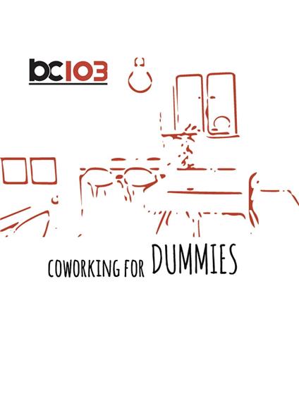 Coworking for Dummies - Vincenzo Bruno,Eleonora Dusi - ebook