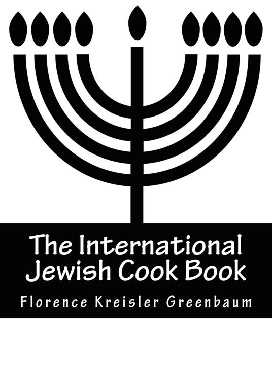 The International Jewish Cook Book - Florence Kreisler Greenbaum - ebook