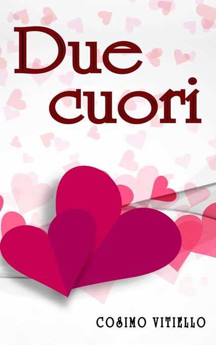 Due cuori - Cosimo Vitiello - ebook