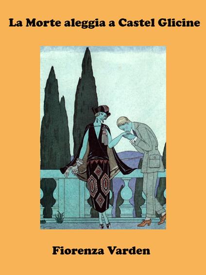 La Morte aleggia a Castel Glicine - Fiorenza Varden - ebook