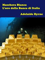 Maschera Bianca e L’Oro della Banca d’Italia