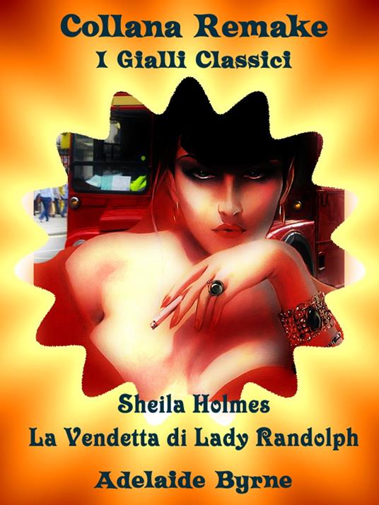 Sheila Holmes e La Vendetta di Lady Randolph - Adelaide Byrne - ebook