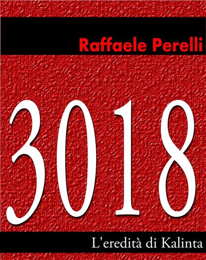 3018 L'eredità di Kalinta - Raffaele Perelli - ebook