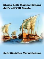 Storia della Marina Italiana dal V all’VIII Secolo
