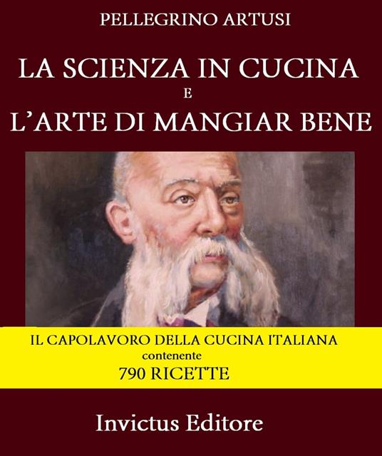 La scienza in cucina e l'arte di mangiare bene - P. Artusi - ebook