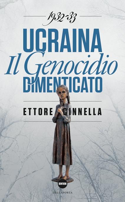 Ucraina: il genocidio dimenticato 1932-1933 - Ettore Cinnella - ebook