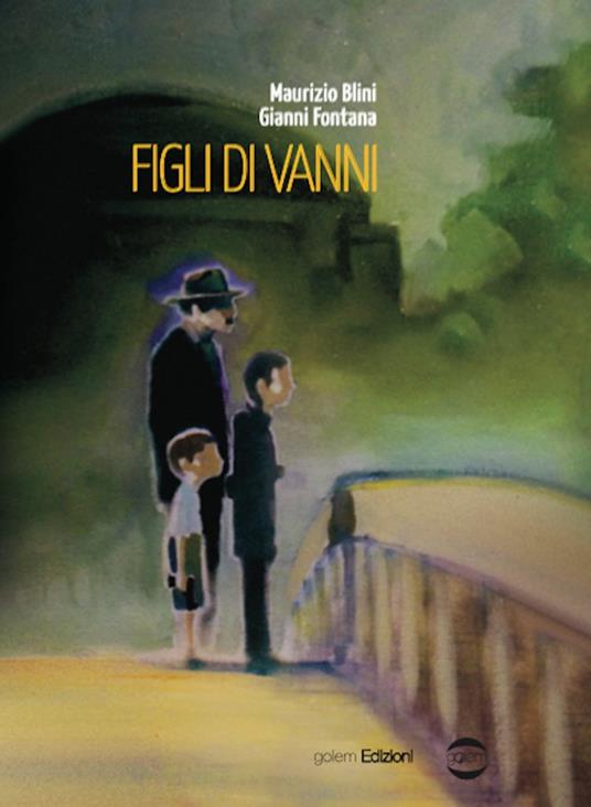 Figli di Vanni - Maurizio Blini,Gianni Fontana - ebook
