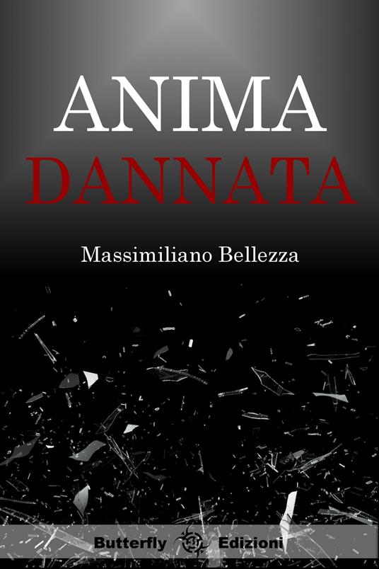 Anima dannata - Massimiliano Bellezza - ebook