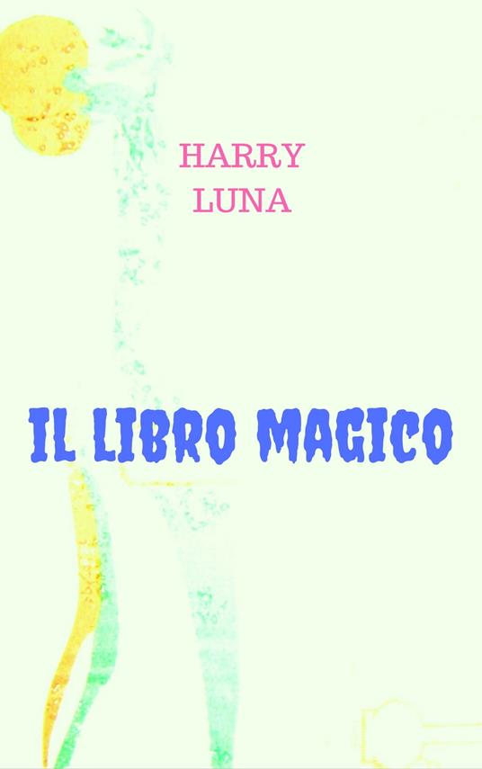 IL LIBRO MAGICO - HARRY LUNA - ebook