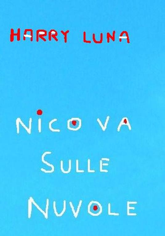 NICO VA SULLE NUVOLE - HARRY LUNA - ebook