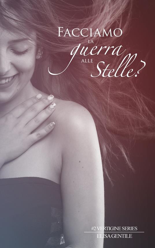 Facciamo la Guerra alle Stelle? - Elisa Gentile - ebook