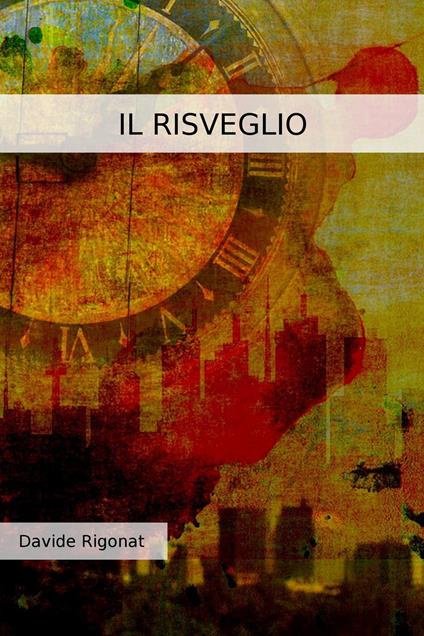 Il Risveglio - Davide Rigonat - ebook