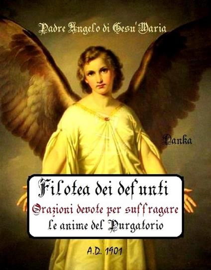 Filotea dei defunti - Padre Angelo di Gesù Maria :: 1901 - ebook