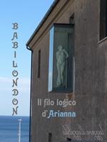 Babilondon. Il filo logico d`Arianna