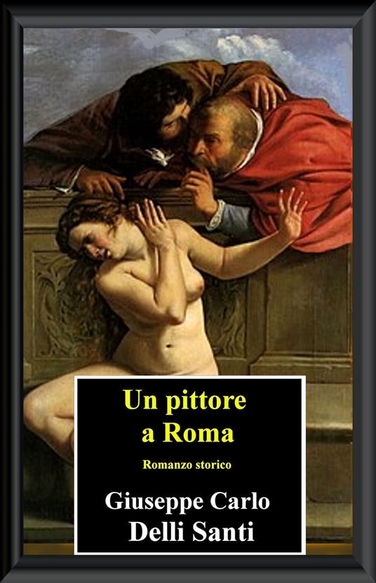 Un pittore a Roma - Giuseppe Carlo Delli Santi - ebook