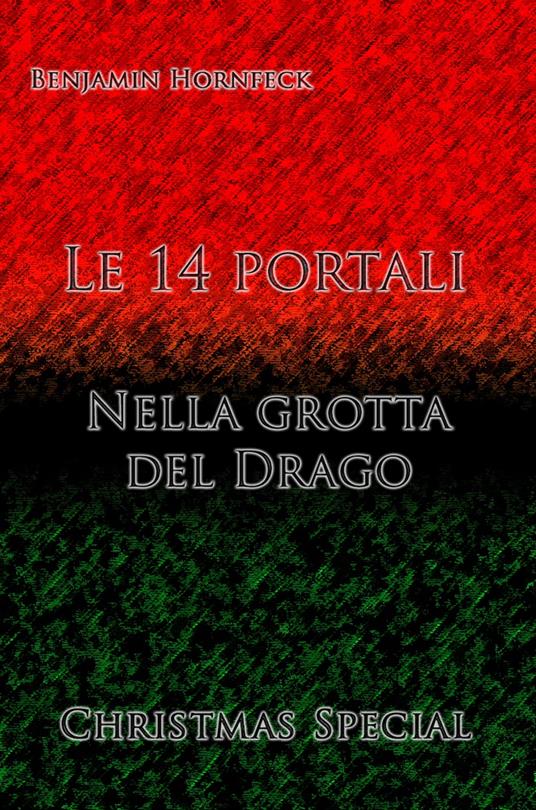 Le 14 portali – Nella grotta del Drago Christmas Special - Benjamin Hornfeck - ebook
