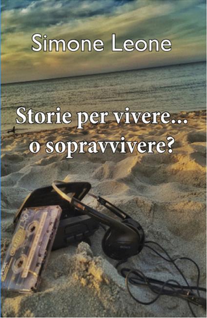 Storie per vivere… o sopravvivere? - Simone Leone - ebook