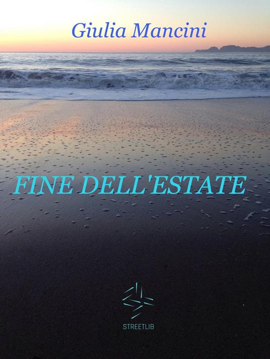 FINE DELL'ESTATE - Giulia Mancini - ebook