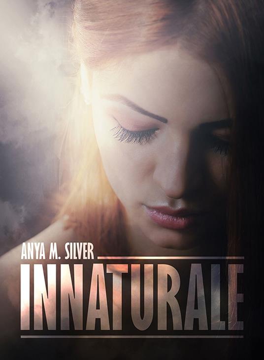 Innaturale - Anya M. Silver - ebook