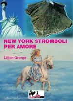 NEW YORK STROMBOLI PER AMORE