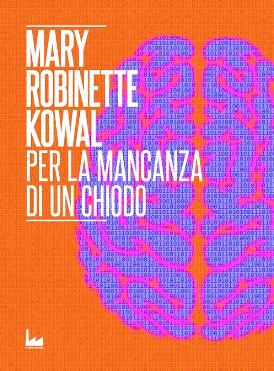 Per la Mancanza di un Chiodo - Mary Robinette Kowal - ebook