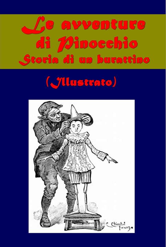 Le avventure di Pinocchio, Storia di un burattino - Chiostri Carlo - ebook