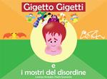 gigetto gigetti e i mostri del disordine