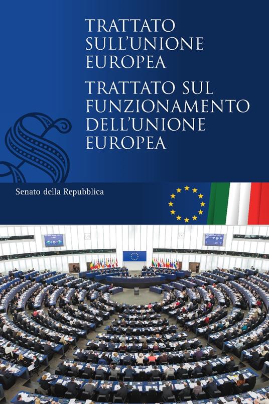 Trattato sull'Unione Europea. Trattato sul funzionamento dell'Unione europea - Senato della Repubblica - ebook