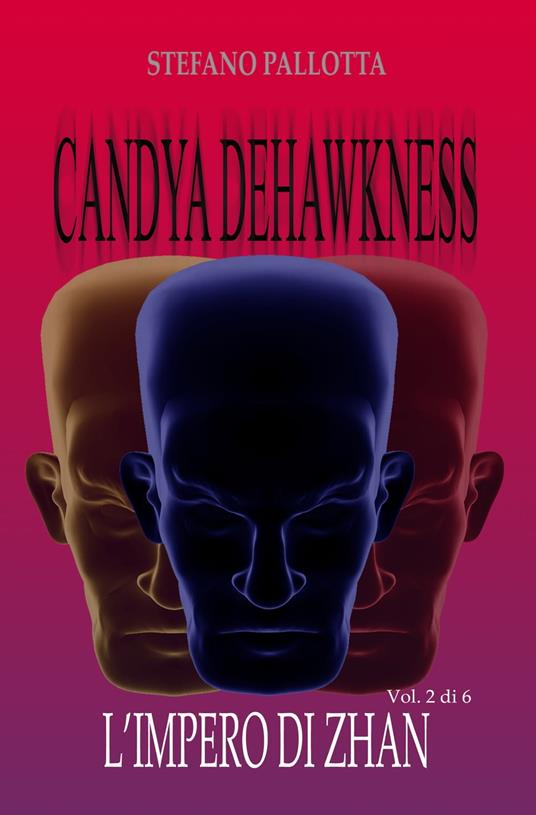 CANDYA DEHAWKNESS L'IMPERO DI ZHAN - Stefano Pallotta - ebook
