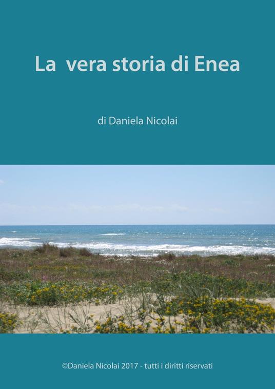 La vera storia di Enea - Daniela Nicolai - ebook