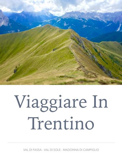 Viaggiare in Trentino - Giulio Mollica - ebook