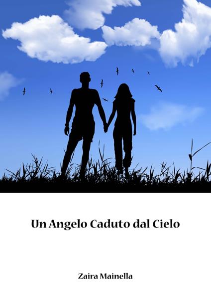 UN ANGELO CADUTO DAL CIELO - Zaira Mainella - ebook