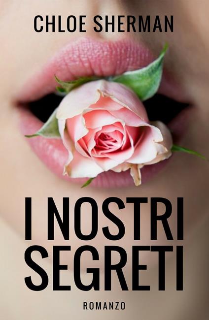 I nostri segreti - Chloe Sherman - ebook