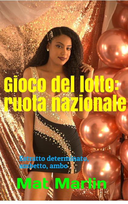 Gioco del lotto: Ruota Nazionale - Butt Change,Mat Marlin - ebook