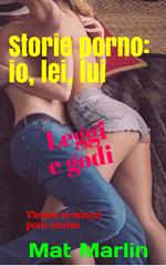 Storie porno: io, lei, lui