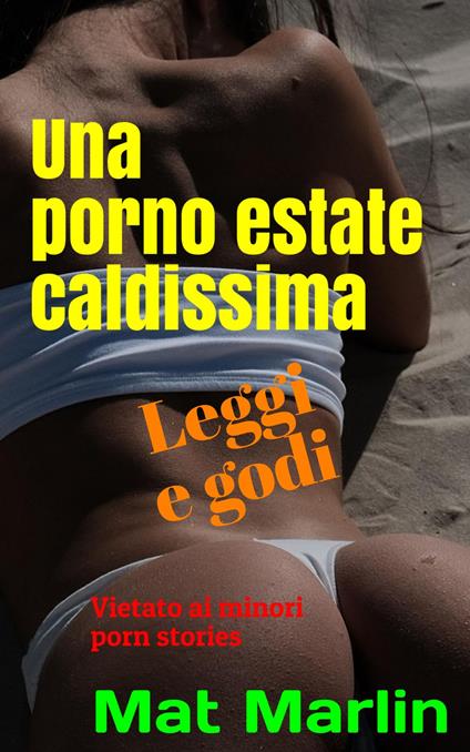 Una porno estate caldissima - Mat Marlin - ebook