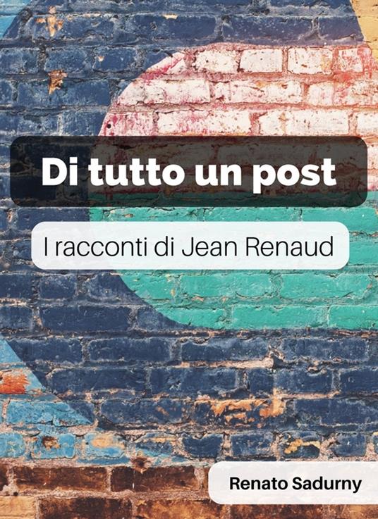 Di tutto un post - Renato Sadurny - ebook