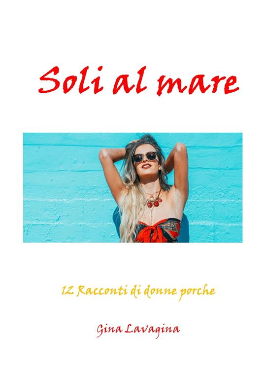 Soli al mare - Gina Lavagina - ebook
