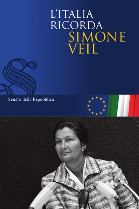 L'Italia ricorda Simone Veil - Senato della Repubblica - ebook