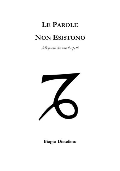 Le parole non esistono - Biagio Distefano - ebook