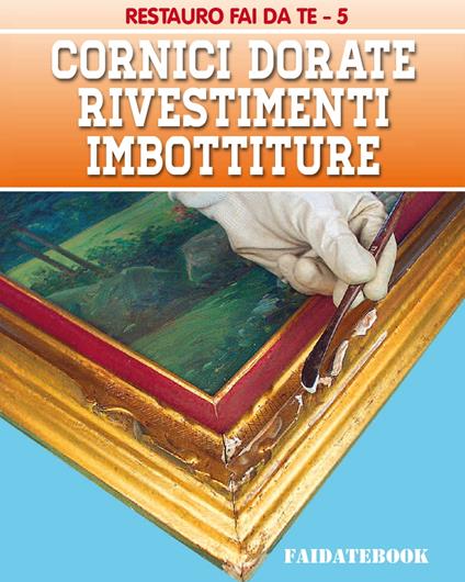 Cornici dorate - Rivestimenti - Imbottiture - Valerio Poggi - ebook