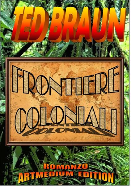 FRONTIERE COLONIALI - Ted Braun - ebook
