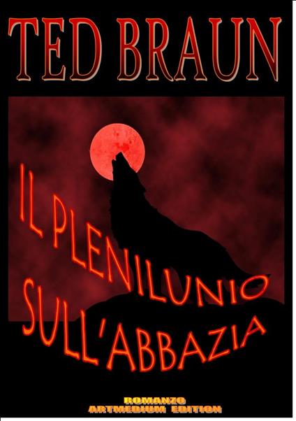 IL PLENILUNIO SULL'ABBAZIA - Ted Braun - ebook