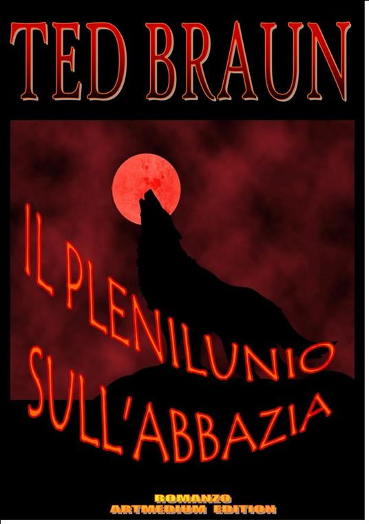 IL PLENILUNIO SULL'ABBAZIA - Ted Braun - ebook