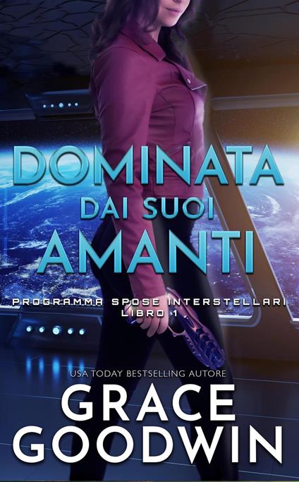 Dominata dai suoi amanti - Grace Goodwin - ebook