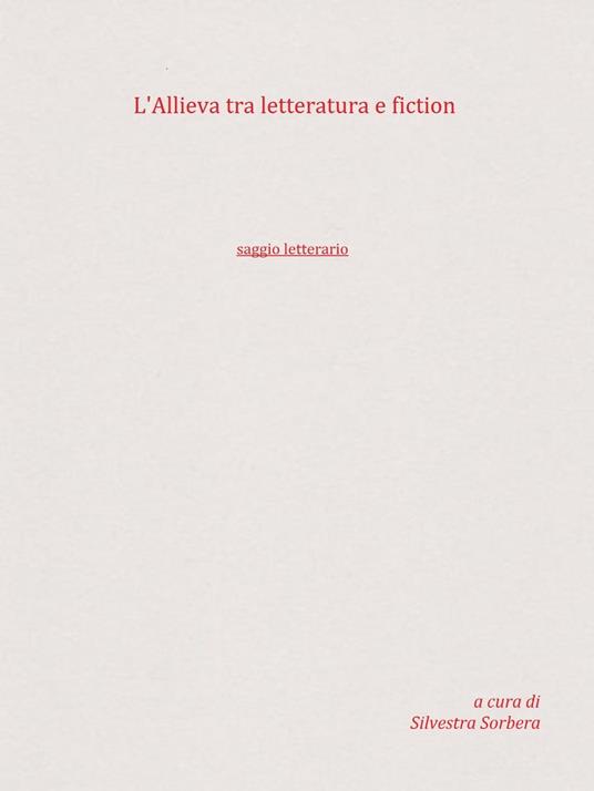 L'Allieva tra letteratura e fiction - Silvestra Sorbera - ebook
